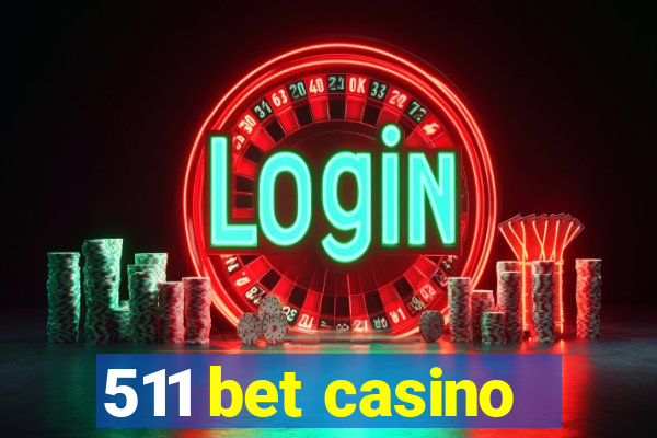 511 bet casino